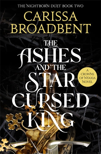 The Ashes & the Star-Cursed King (Crowns of Nyaxia, Book 2)