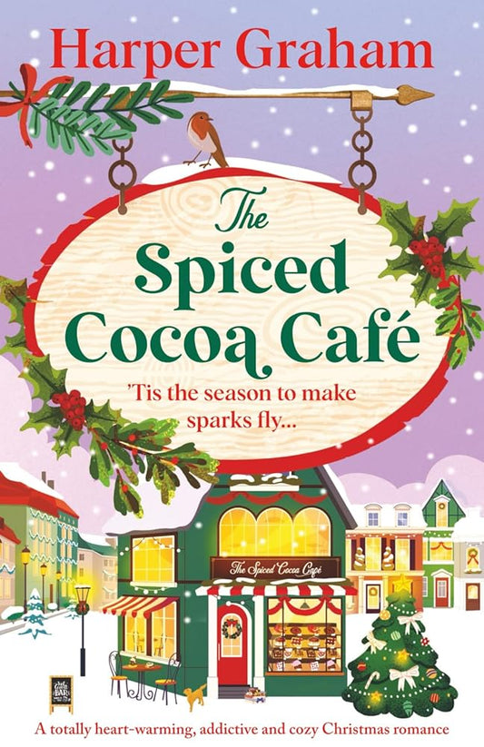 The Spiced Cocoa Café: A totally heart-warming, addictive and cozy Christmas romance: 2 cover image