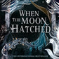 When the Moon Hatched cover image
