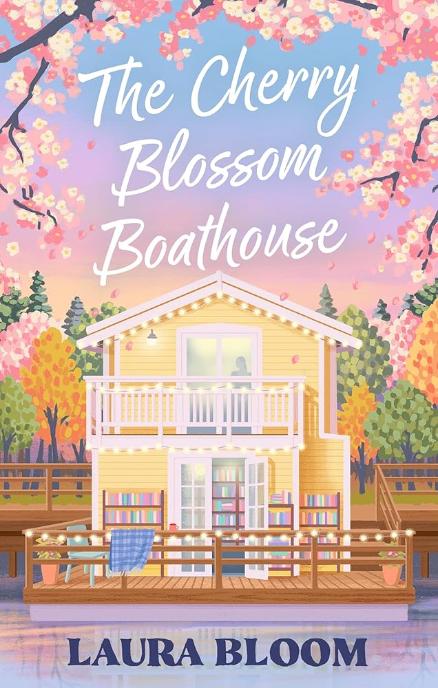 The Cherry Blossom Boathouse: Discover the perfect small-town romance full of heart, heat and a guaranteed HEA cover image