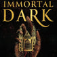 Immortal Dark (Immortal Dark, Book 1)