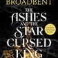The Ashes & the Star-Cursed King (Crowns of Nyaxia, Book 2)