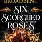 Six Scorched Roses: A Crowns of Nyaxia Short Novel