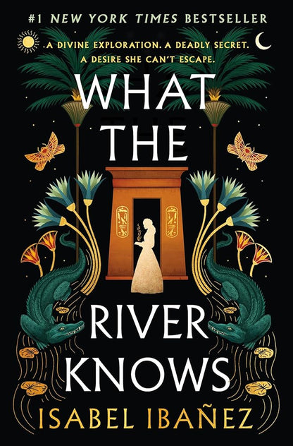 What the River Knows: A Novel (Secrets of the Nile, 1) cover image