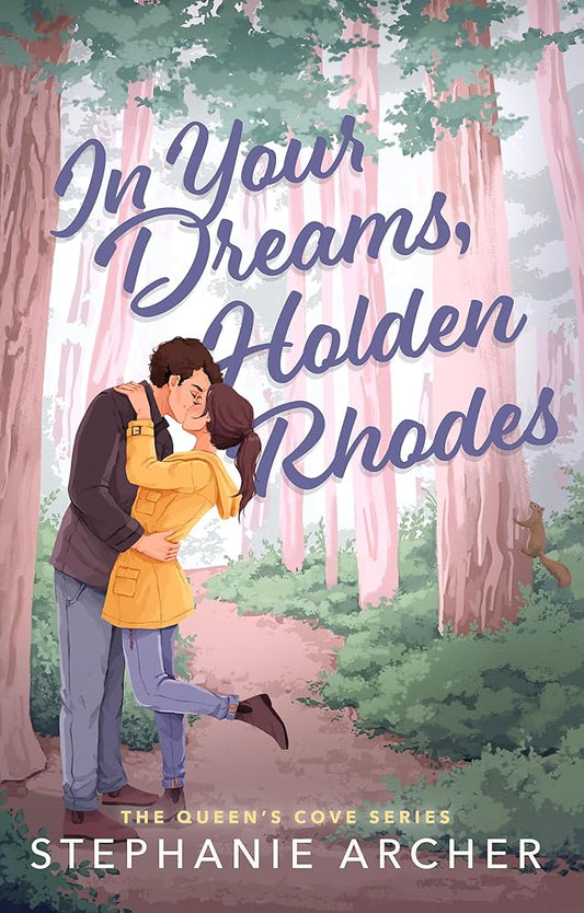 In Your Dreams, Holden Rhodes: A Spicy Small Town Grumpy Sunshine Romance (The Queen's Cove Series Book 3) cover image