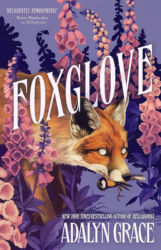 Foxglove: The thrilling and heart-pounding gothic fantasy romance sequel to Belladonna cover image