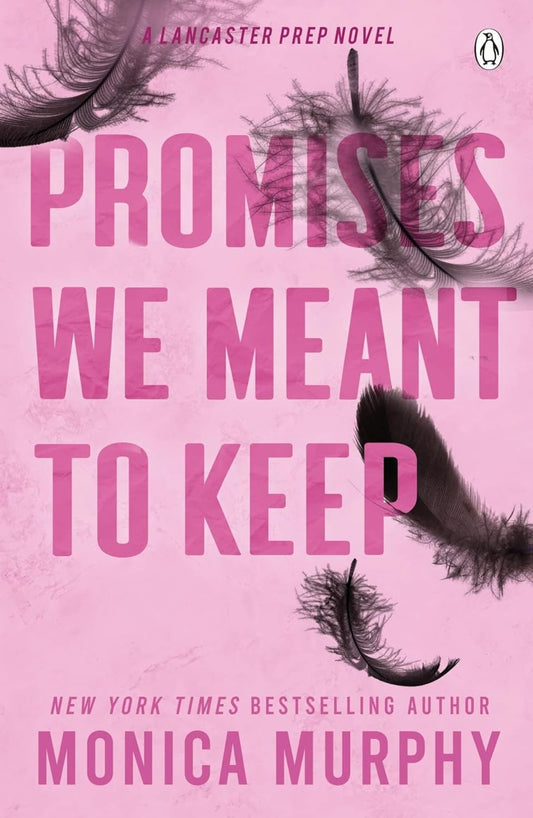 Promises We Meant To Keep (Lancaster Prep, Book 3)