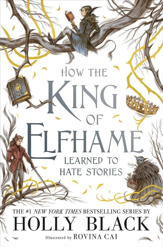 How the King of Elfhame Learned to Hate Stories cover image