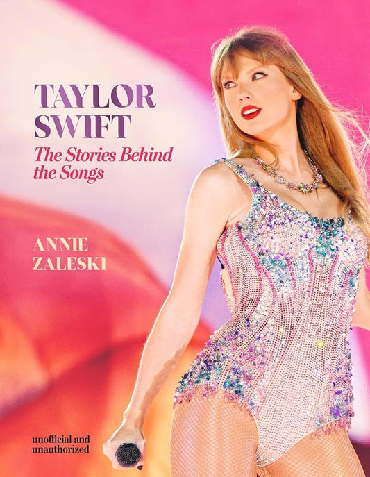 Taylor Swift - The Stories Behind the Songs: Every single track, explored and explained cover image
