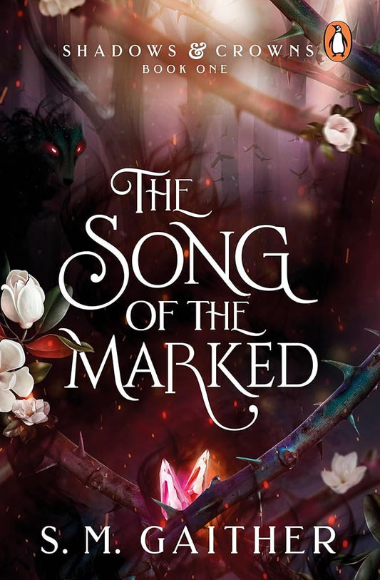 The Song of the Marked: The thrilling, enemies to lovers, romantic fantasy and TikTok sensation (Shadows & Crowns) cover image