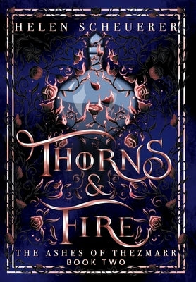 Thorns & Fire (The Ashes of Thezmarr, Book 2)