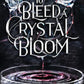 To Bleed a Crystal Bloom (Crystal Bloom, Book 1)