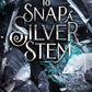 To Snap a Silver Stem (To Bleed a Crystal Bloom, Book 2)